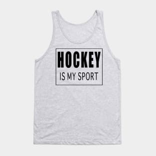 Hockey is My Sport Tank Top